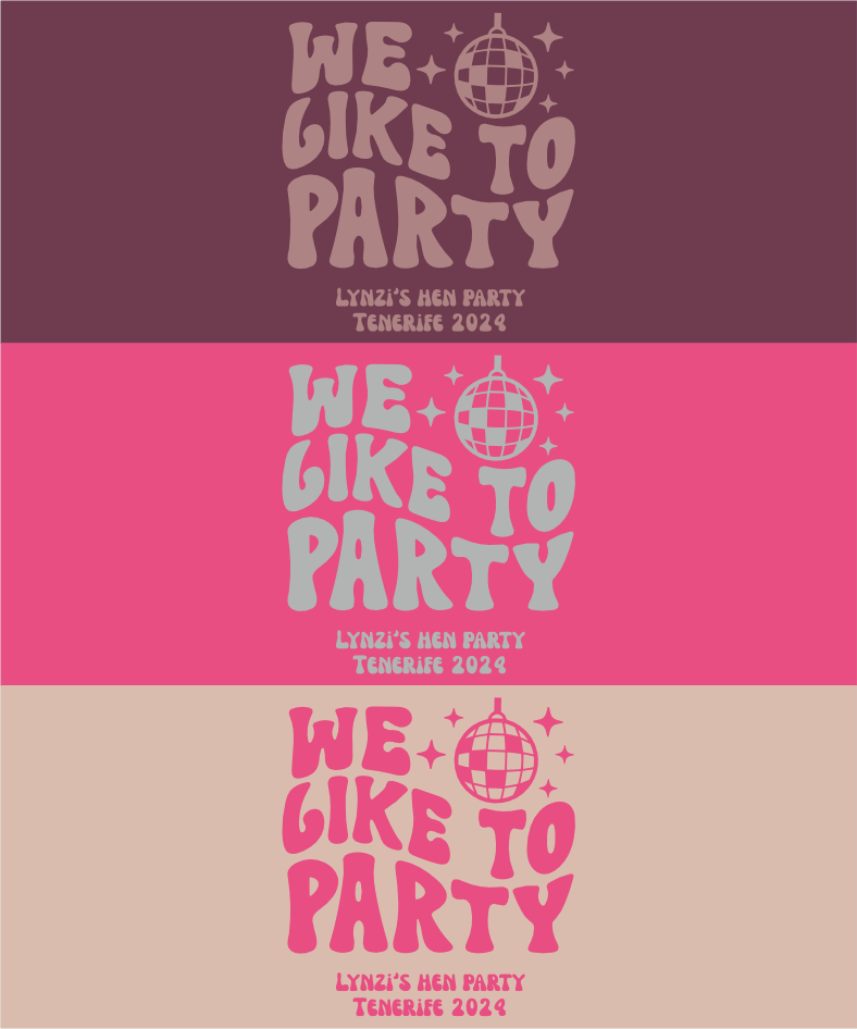 We like to Party - Hen Party Tees